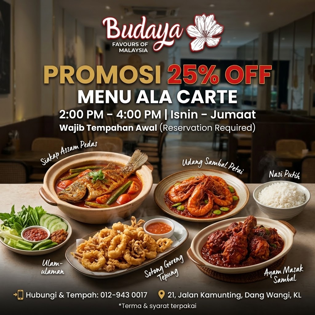 Promosi diskaun 25% menu Ala Carte di Budaya Restaurant Jalan Kamunting Dang Wangi Kuala Lumpur menampilkan Siakap Assam Pedas, Udang Sambal Petai, Sotong Goreng Tepung dan Ayam Sambal